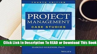 Full E-book Project Management Case Studies  For Full