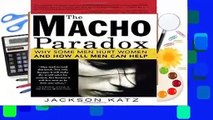 About For Books  The Macho Paradox: Why Some Men Hurt Women and How All Men Can Help  Best Sellers