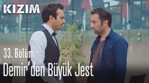 Demir'den büyük jest - Kızım 33. Bölüm