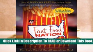 [Read] Fast Food Nation: The Dark Side of the All-American Meal  For Kindle