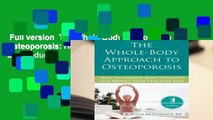 Full version  The Whole-Body Approach to Osteoporosis: How to Improve Bone Strength and Reduce