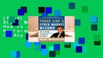 [Read] Trade Like a Stock Market Wizard: How to Achieve Super Performance in Stocks in Any Market