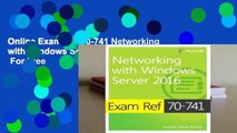 Online Exam Ref 70-741 Networking with Windows Server 2016  For Free
