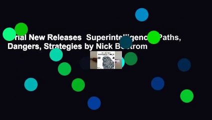 Trial New Releases  Superintelligence: Paths, Dangers, Strategies by Nick Bostrom