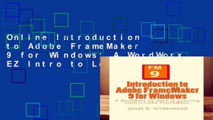 Online Introduction to Adobe FrameMaker 9 for Windows: A WordWorx EZ Intro to Learning