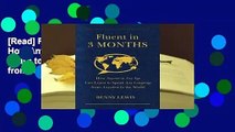 [Read] Fluent in 3 Months: How Anyone at Any Age Can Learn to Speak Any Language from Anywhere in
