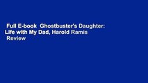 Full E-book  Ghostbuster's Daughter: Life with My Dad, Harold Ramis  Review