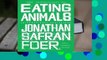 Complete acces  Eating Animals by Jonathan Safran Foer