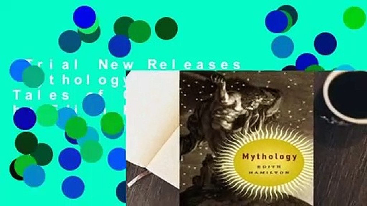 Trial New Releases  Mythology: Timeless Tales of Gods and Heroes by Edith Hamilton