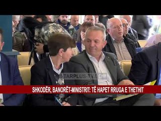SHKODËR, BANORËT-MINISTRIT: TË HAPET RRUGA E THETHIT