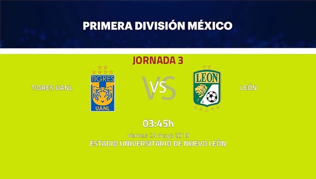 Previa partido entre Tigres UANL y León Jornada 3 Etapas Finales Clausura MX