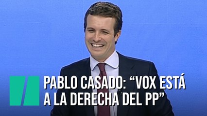 Pablo Casado: "La definición que he hecho de Vox es la que ellos han hecho siempre"