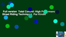 Full version  Total Control: High Performance Street Riding Techniques  For Kindle