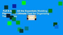 Full E-book  All the Essentials Wedding Planner: The Ultimate Tool for Organizing Your Big Day