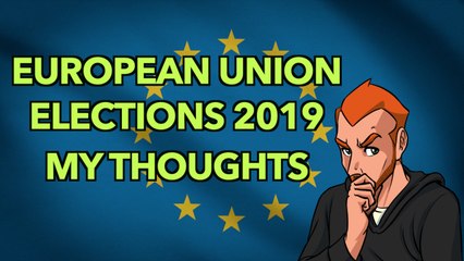EU Elections 2019 Roundup: My Thoughts