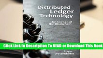 [Read] Distributed Ledger Technology: The Science of the Blockchain  For Free