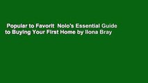 Popular to Favorit  Nolo's Essential Guide to Buying Your First Home by Ilona Bray