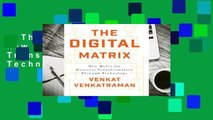 The Digital Matrix: New Rules for Business Transformation Through Technology Complete