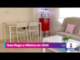 IKEA abrirá su primera tienda en México para 2020 | Noticias con Yuriria Sierra