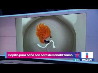 Venden cepillo para baño con la cara de Donald Trump | Noticias con Yuriria Sierra