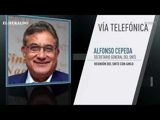 Alfonso Cepeda, líder del SNTE aseguró que se van analizar las problemáticas del sistema nacional