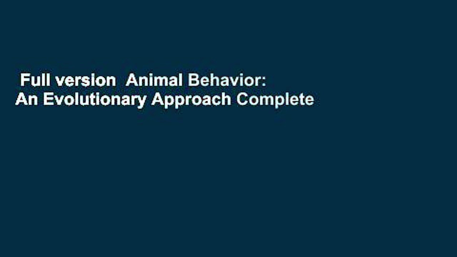 Full version  Animal Behavior: An Evolutionary Approach Complete