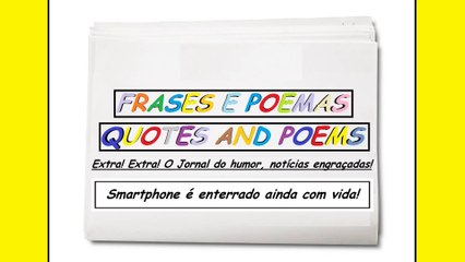 Notícias engraçadas: Smartphone é enterrado ainda com vida! [Frases e Poemas]