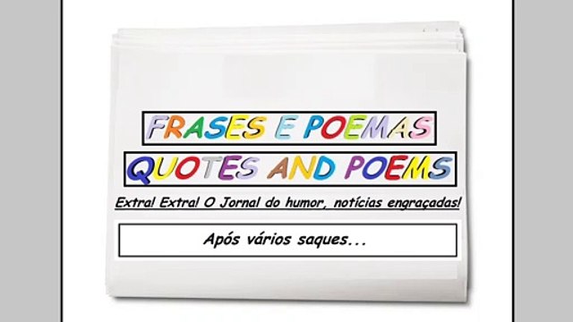 Notícias engraçadas: Após vários saques... [Frases e Poemas]
