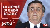Cai aprovação do governo Bolsonaro – Sete maiores bancos são denunciados no Seu Jornal 27.05.2019