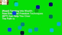 [Read] Tapping Into Wealth: How Emotional Freedom Techniques (EFT) Can Help You Clear The Path to