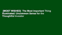 [MOST WISHED]  The Most Important Thing Illuminated: Uncommon Sense for the Thoughtful Investor