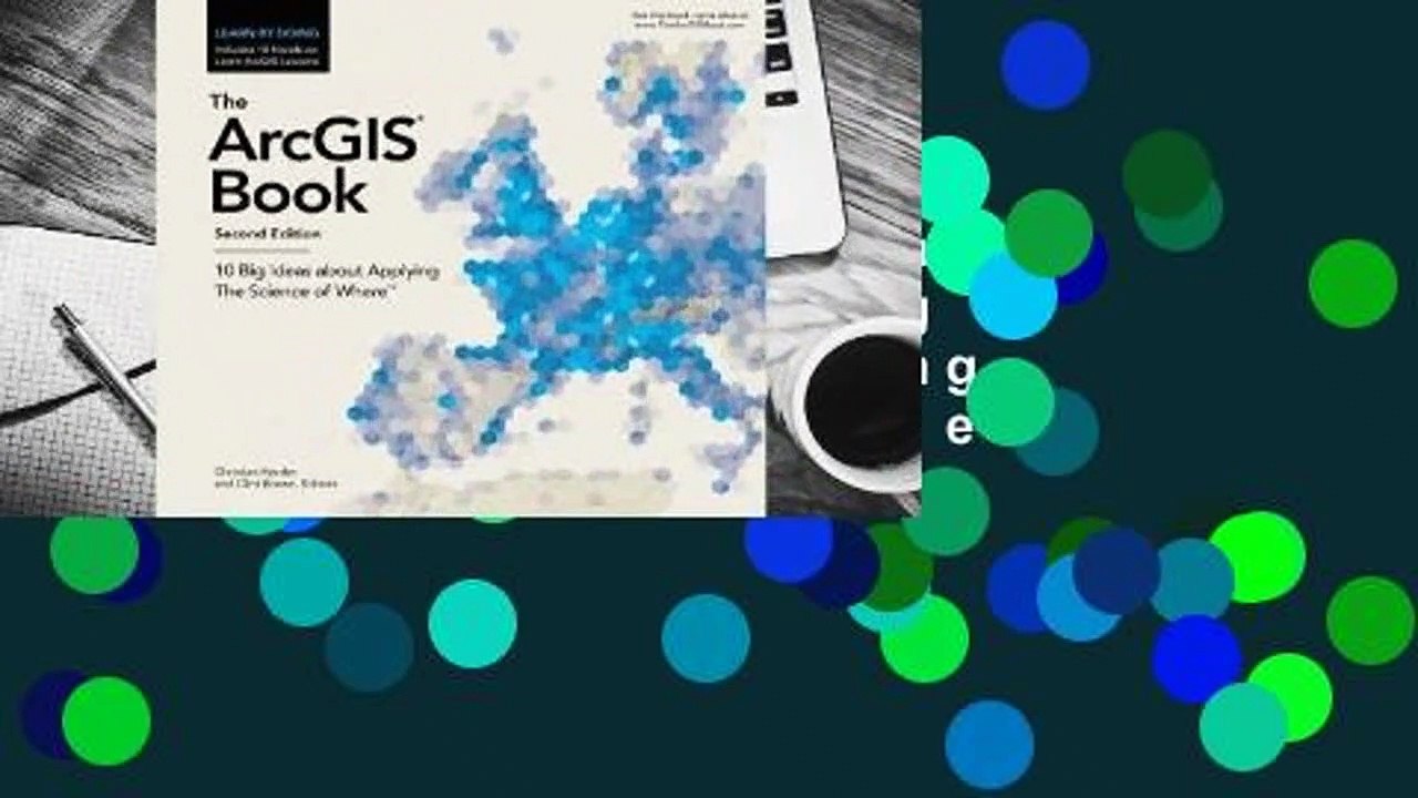 About For Books  The Arcgis Book: 10 Big Ideas about Applying the Science of Where  For Kindle