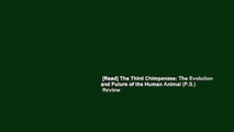 [Read] The Third Chimpanzee: The Evolution and Future of the Human Animal (P.S.)  Review