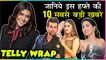 Hina Khan Confession, Jay Mahhi Big Announcement & Bigg Boss 13 Update | Top 10 Latest Telly News