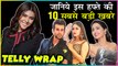 Hina Khan Confession, Jay Mahhi Big Announcement & Bigg Boss 13 Update | Top 10 Latest Telly News
