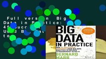 Full version  Big Data in Practice: How 45 Successful Companies Used Big Data Analytics to