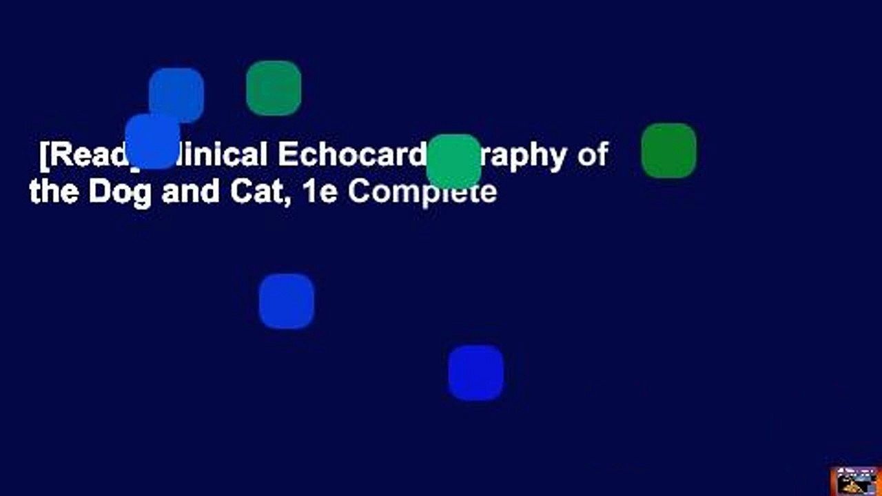 [Read] Clinical Echocardiography of the Dog and Cat, 1e Complete