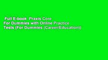 Full E-book  Praxis Core For Dummies with Online Practice Tests (For Dummies (Career/Education))