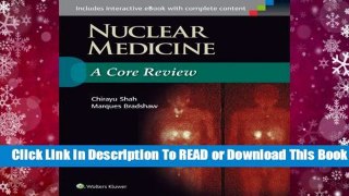 [Read] Nuclear Medicine: A Core Review  For Online