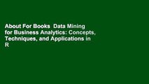 About For Books  Data Mining for Business Analytics: Concepts, Techniques, and Applications in R