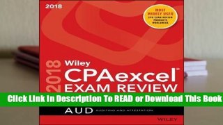Full E-book Wiley Cpaexcel Exam Review 2018 Study Guide: Auditing and Attestation  For Kindle