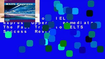 Full version  IELTS Express Upper-Intermediate: The Fast Track to IELTS Success  Review
