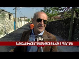 BASHKIA SHKODËR TRANSFORMON RRUGËN E PREMTUAR