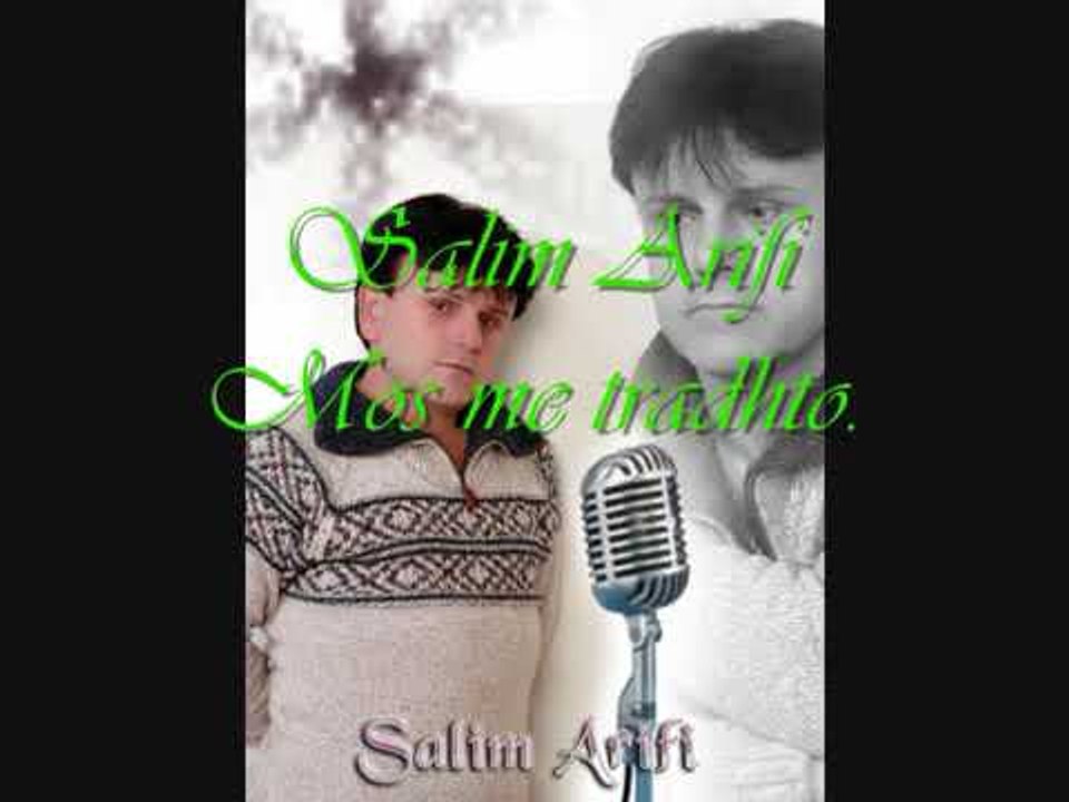 Salim Arifi - Mos Me Tradhto