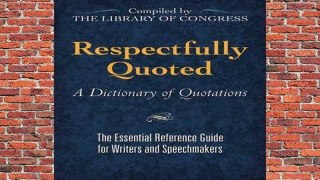 Respectfully Quoted: A Dictionary of Quotations Complete