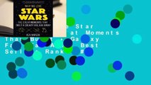 Why We Love Star Wars: The Great Moments That Built A Galaxy Far, Far Away  Best Sellers Rank : #2
