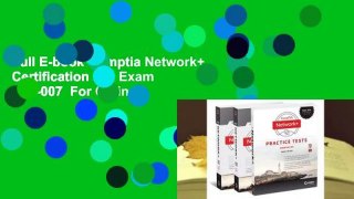 Full E-book Comptia Network+ Certification Kit: Exam N10-007  For Online