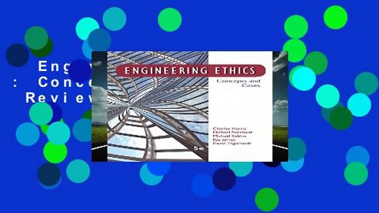 Engineering Ethics : Concepts and Cases  Review