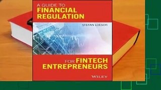 Full E-book A Guide to Financial Regulation for Fintech Entrepreneurs  For Online