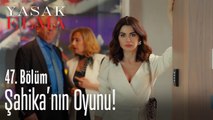 Şahika'nın profesyonel oyunu.. - Yasak Elma 47. Bölüm